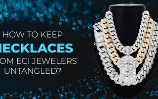 HOW TO KEEP NECKLACES FROM ECI JEWELERS UNTANGLED?